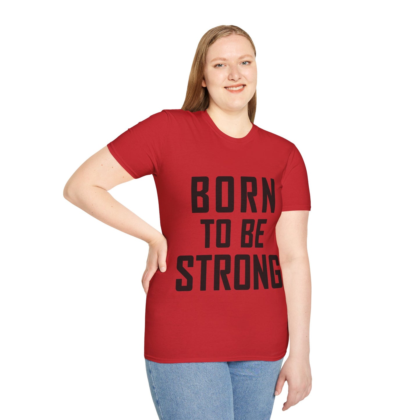 BORN TO BE STRONG Unisex Softstyle T-Shirt